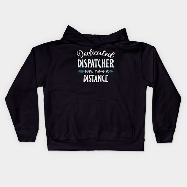 Dedicated Dispatcher Even From A Distance Kids Hoodie by Pelman